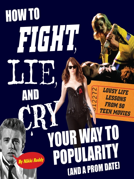 Title details for How to Fight, Lie, and Cry Your Way to Popularity and a Prom Date by Nikki Roddy - Available